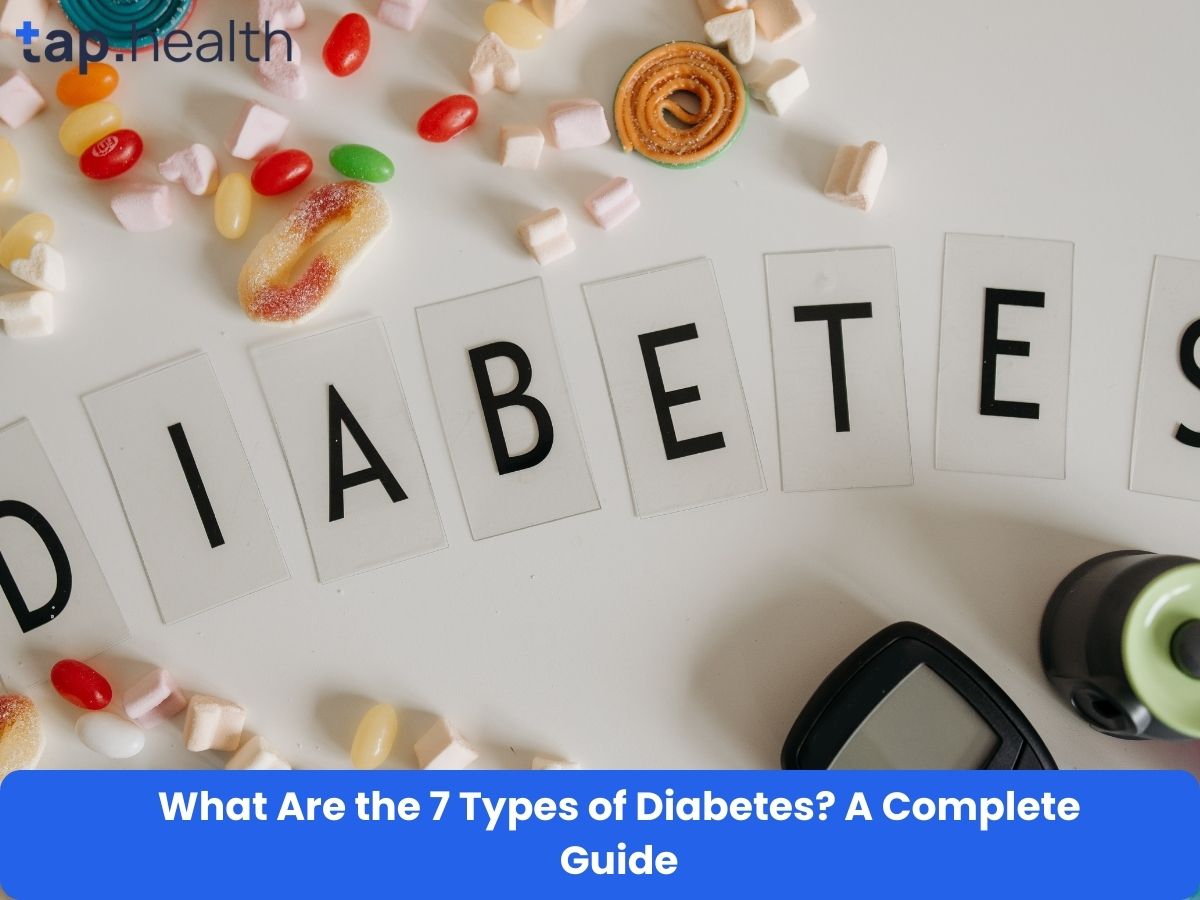 What Are the 7 Types of Diabetes? A Complete Guide