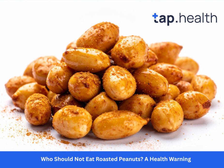 Who Should Not Eat Roasted Peanuts? A Health Warning