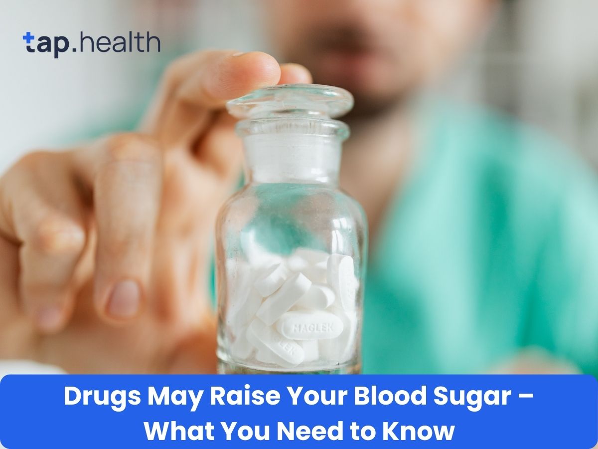 Drugs May Raise Your Blood Sugar – What You Need to Know