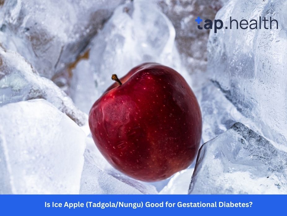 Is Ice Apple (Tadgola/Nungu) Good for Gestational Diabetes?