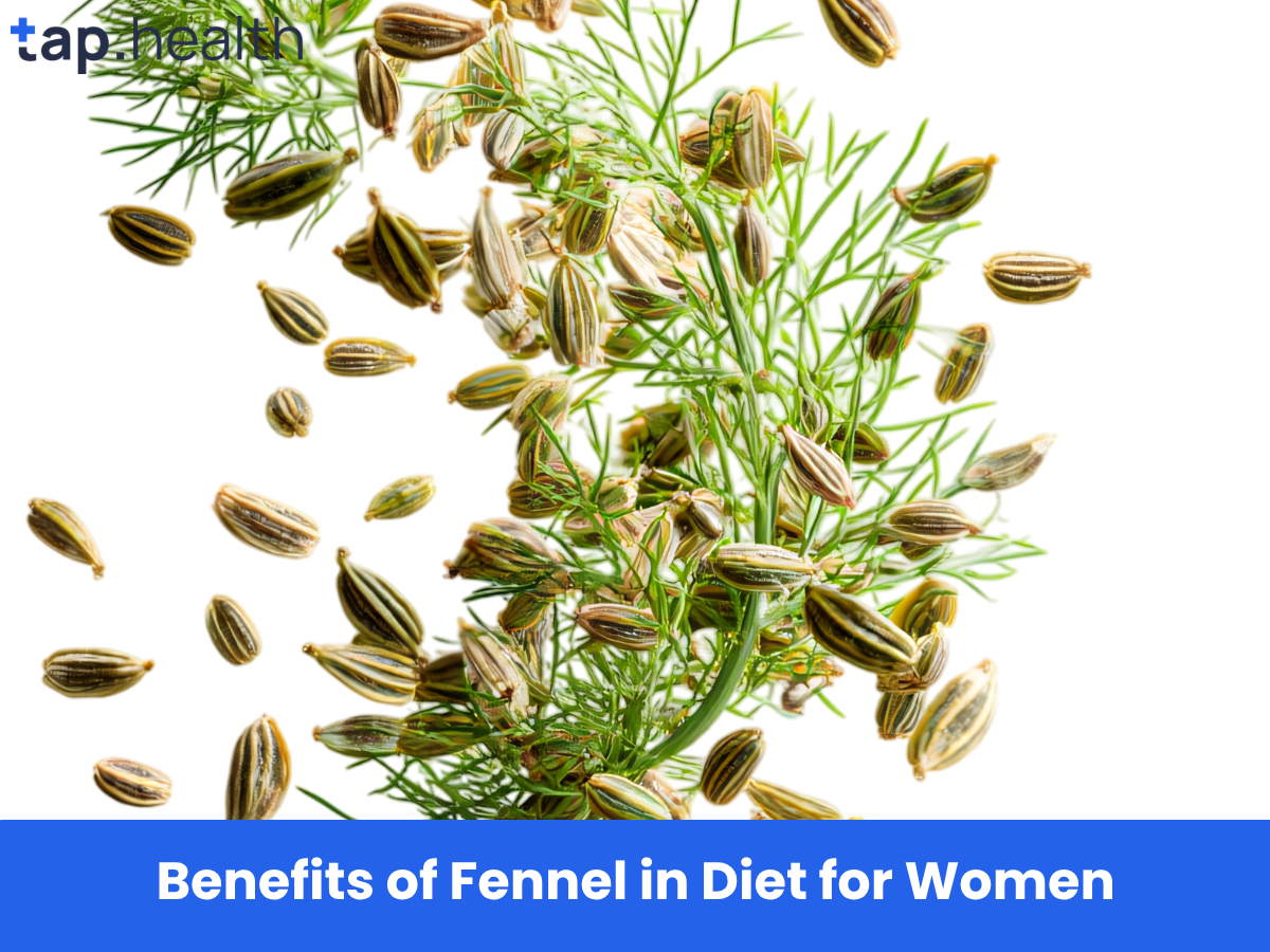 Benefits of Fennel in Diet for Women
