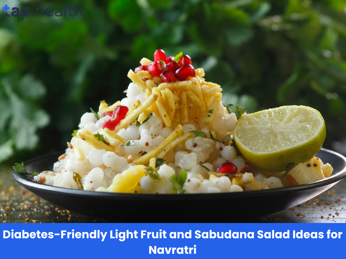 Diabetes-Friendly Light Fruit and Sabudana Salad Ideas for Navratri