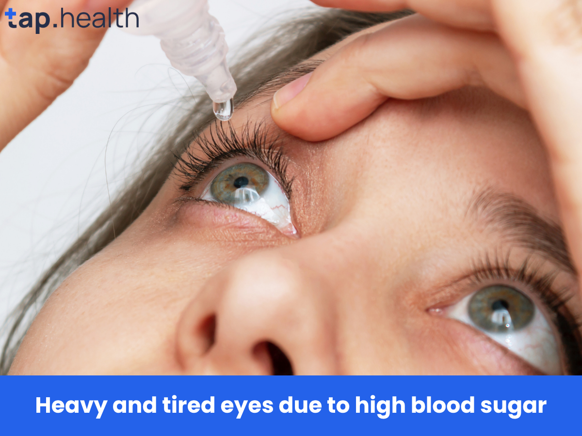 Heavy and tired eyes due to high blood sugar