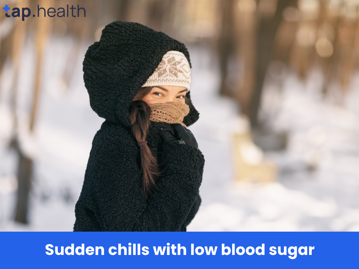 Sudden chills with low blood sugar
