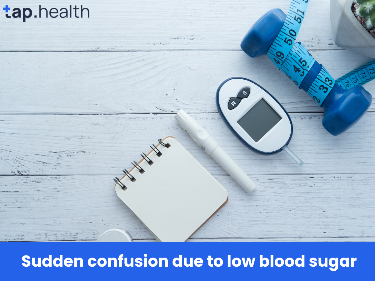 Sudden confusion due to low blood sugar