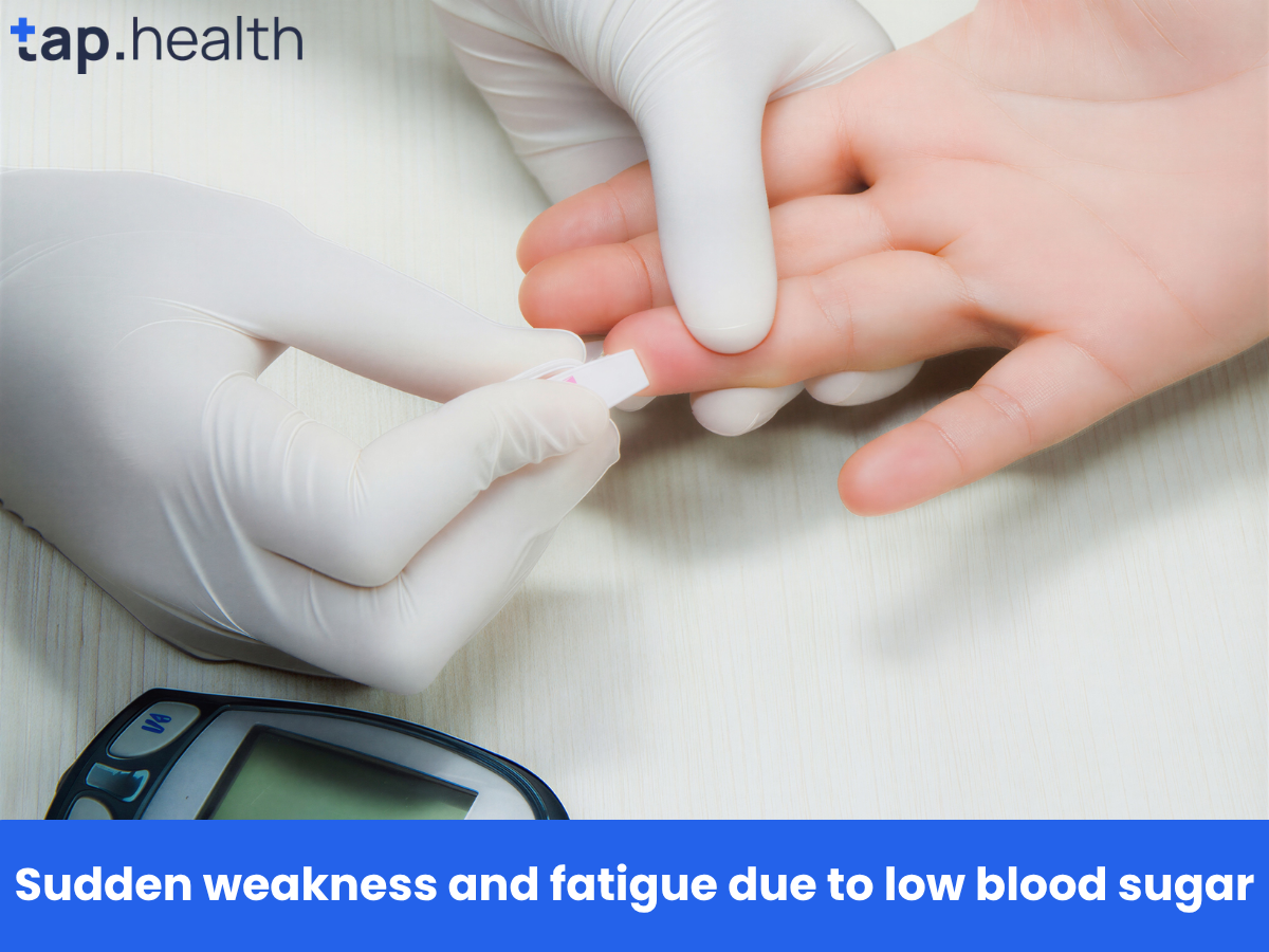 Sudden weakness and fatigue due to low blood sugar
