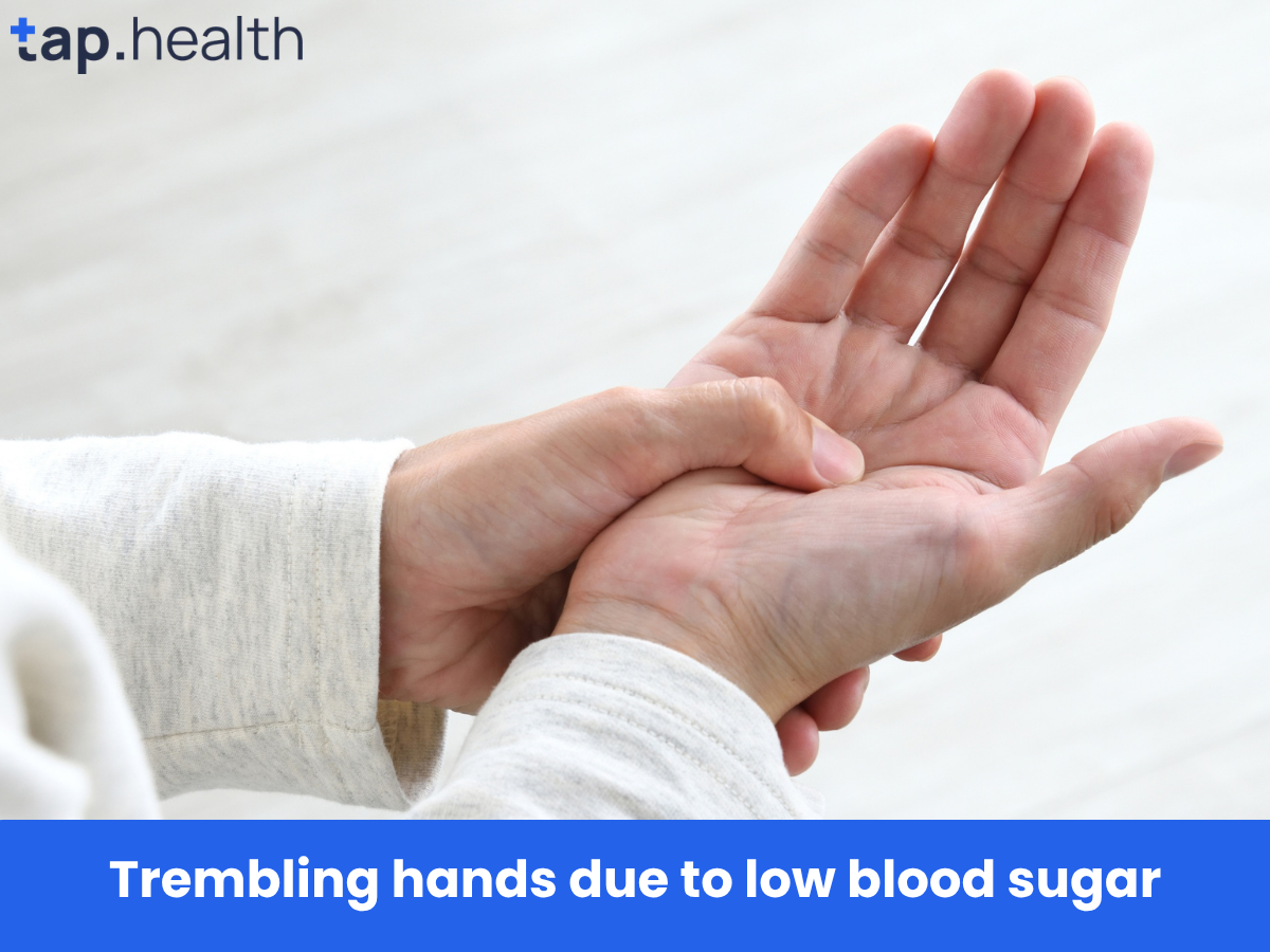 Trembling hands due to low blood sugar