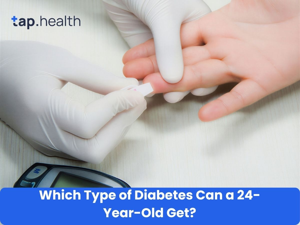 Which Type of Diabetes Can a 24-Year-Old Get