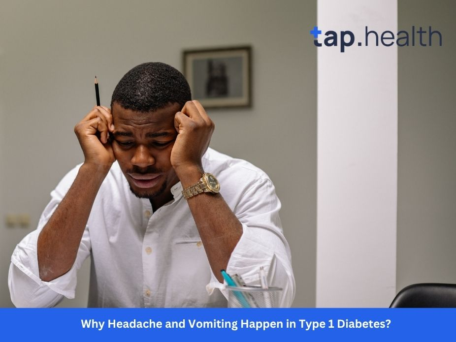 Why Headache and Vomiting Happen in Type 1 Diabetes?