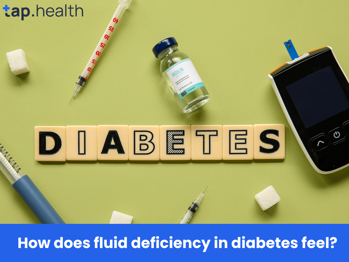 How does fluid deficiency in diabetes feel