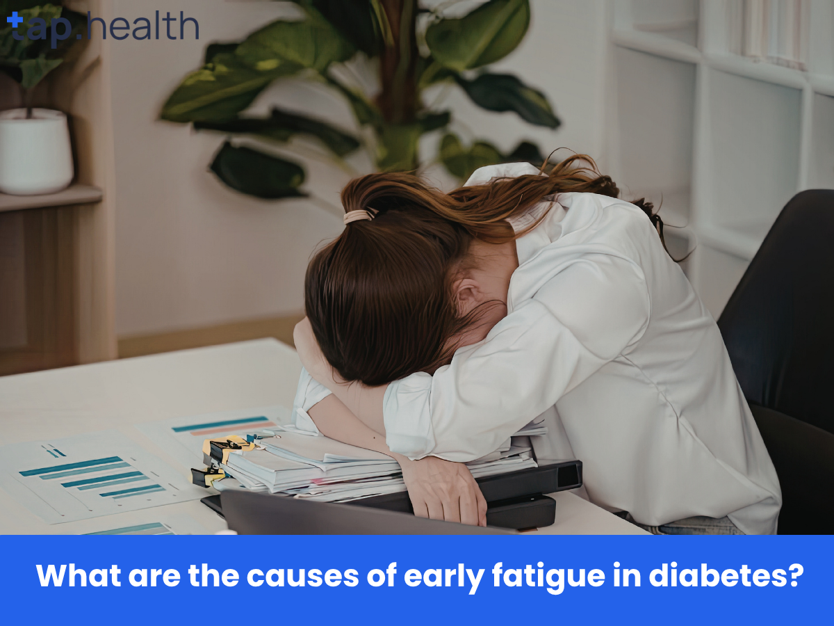 What are the causes of early fatigue in diabetes