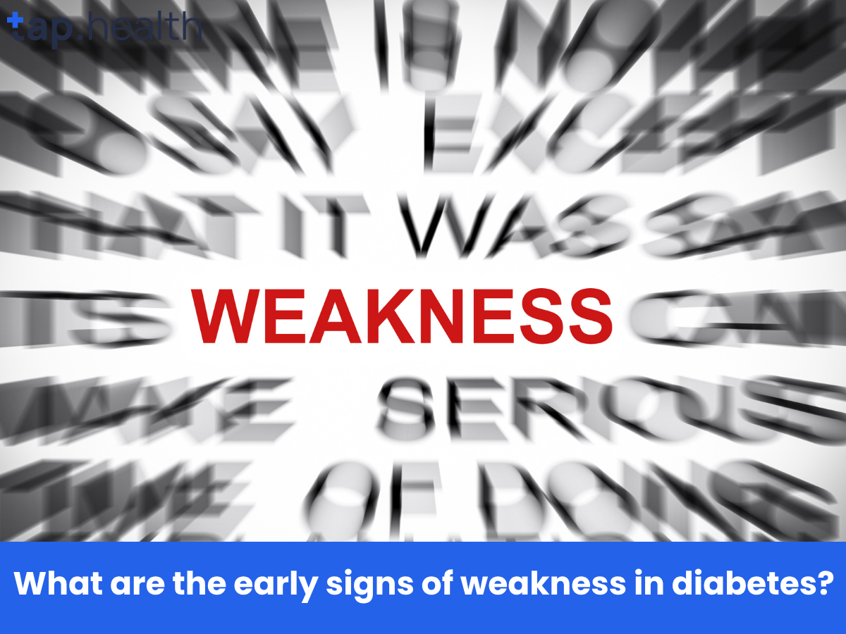 What are the early signs of weakness in diabetes