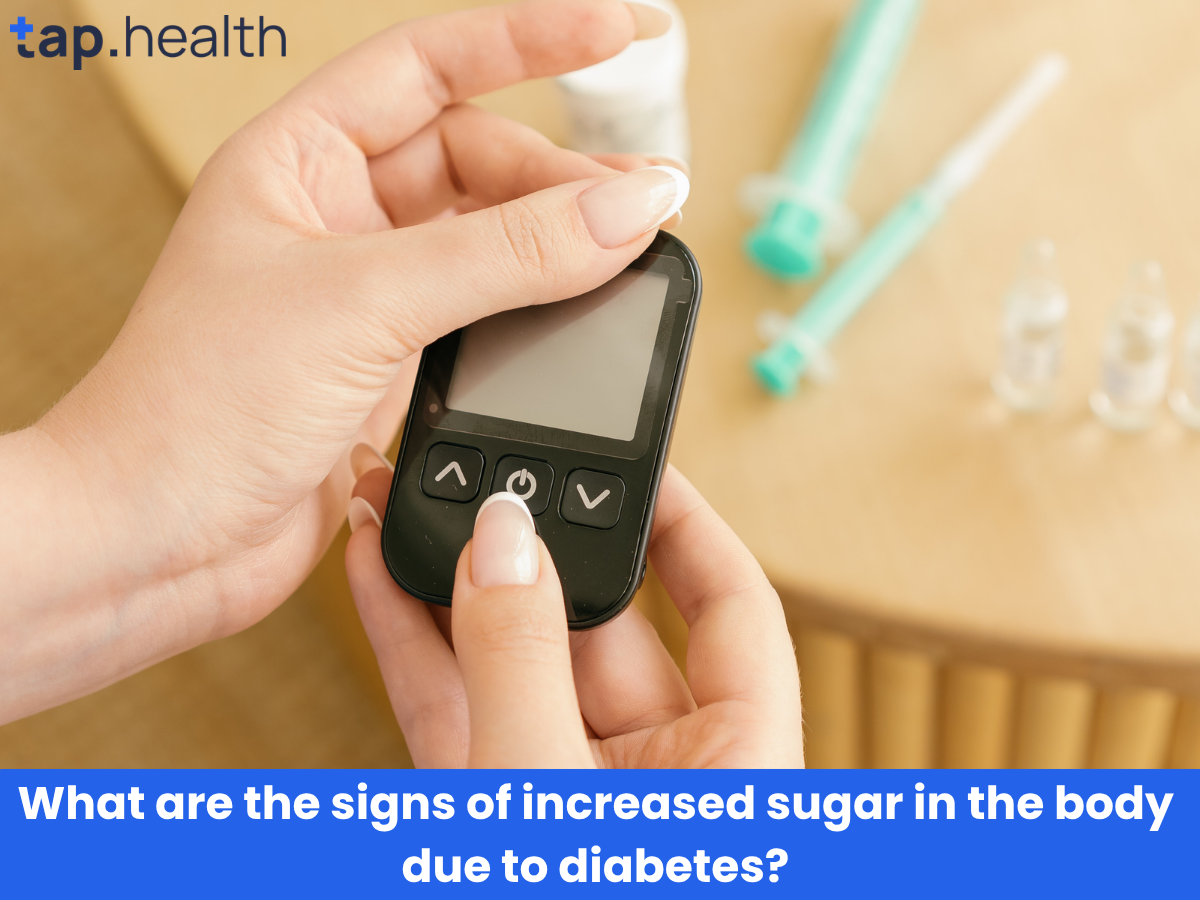 What are the signs of increased sugar in the body due to diabetes