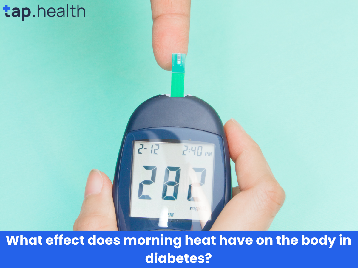 What effect does morning heat have on the body in diabetes