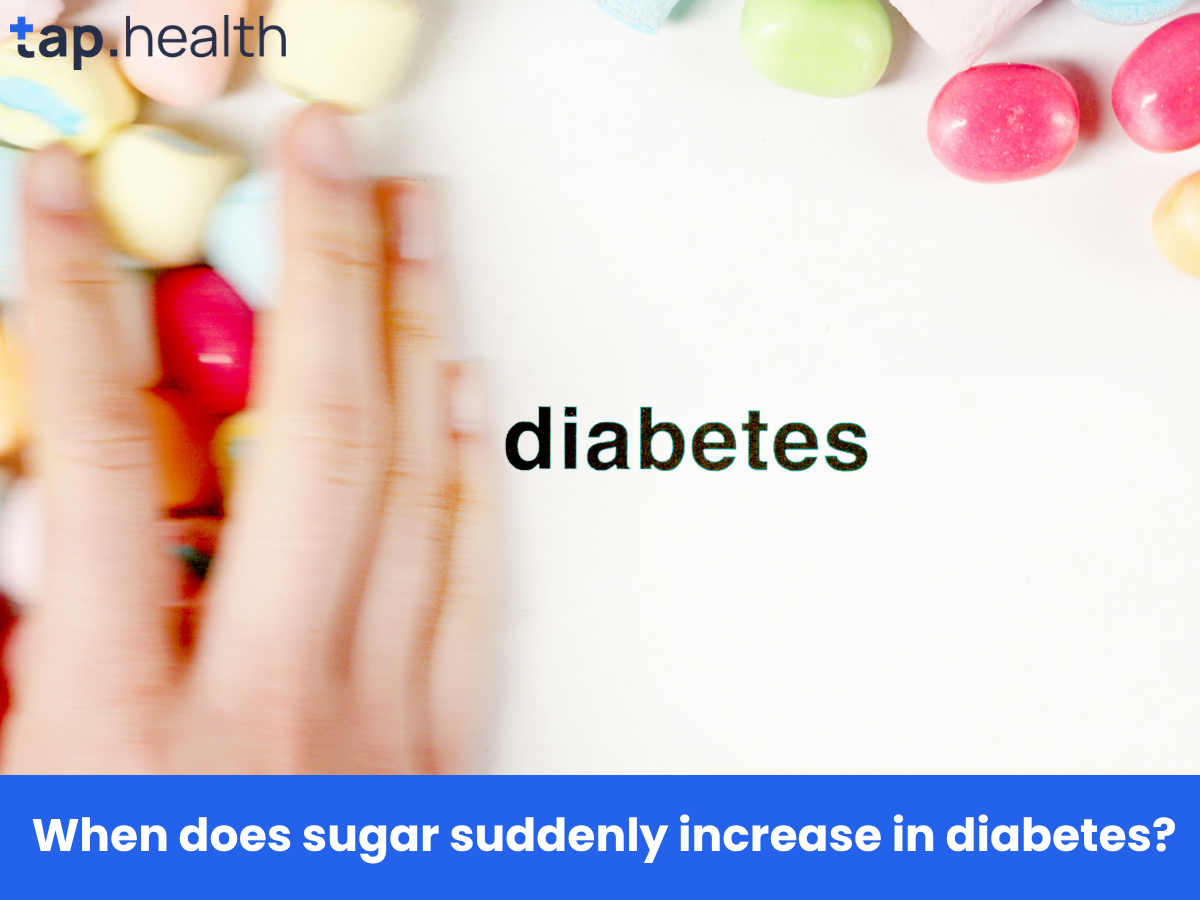 When does sugar suddenly increase in diabetes