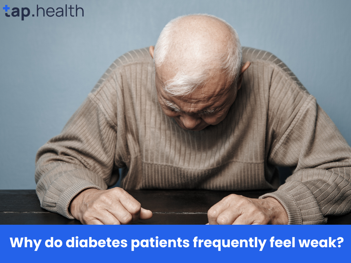 Why do diabetes patients frequently feel weak