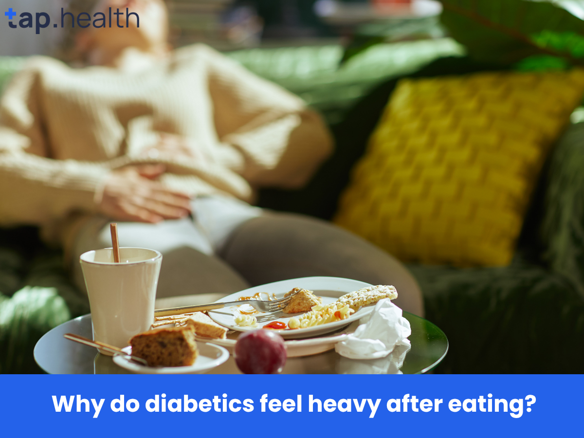Why do diabetics feel heavy after eating