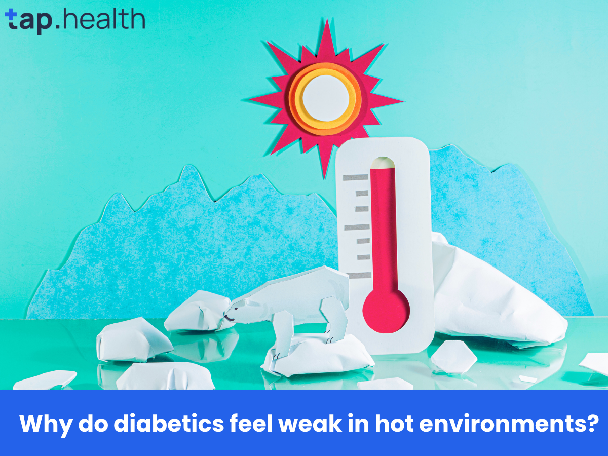 Why do diabetics feel weak in hot environments