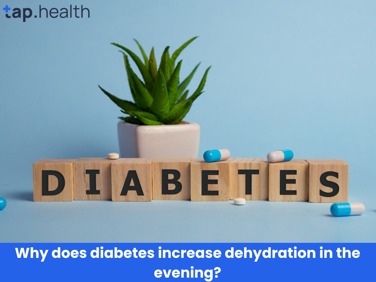 Why does diabetes increase dehydration in the evening