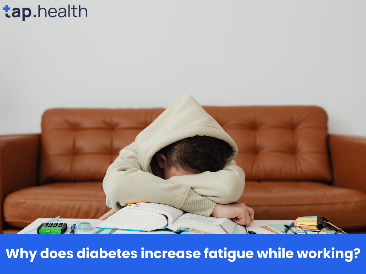 Why does diabetes increase fatigue while working