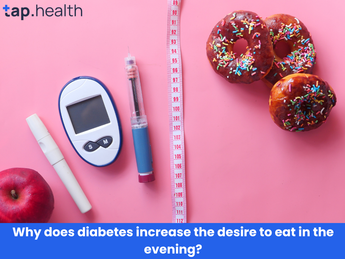 Why does diabetes increase the desire to eat in the evening