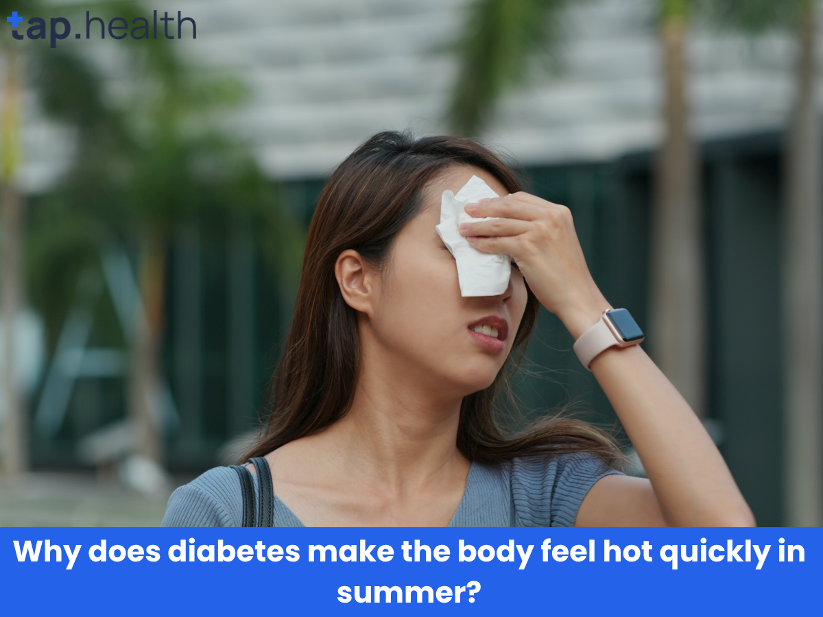 Why does diabetes make the body feel hot quickly in summer