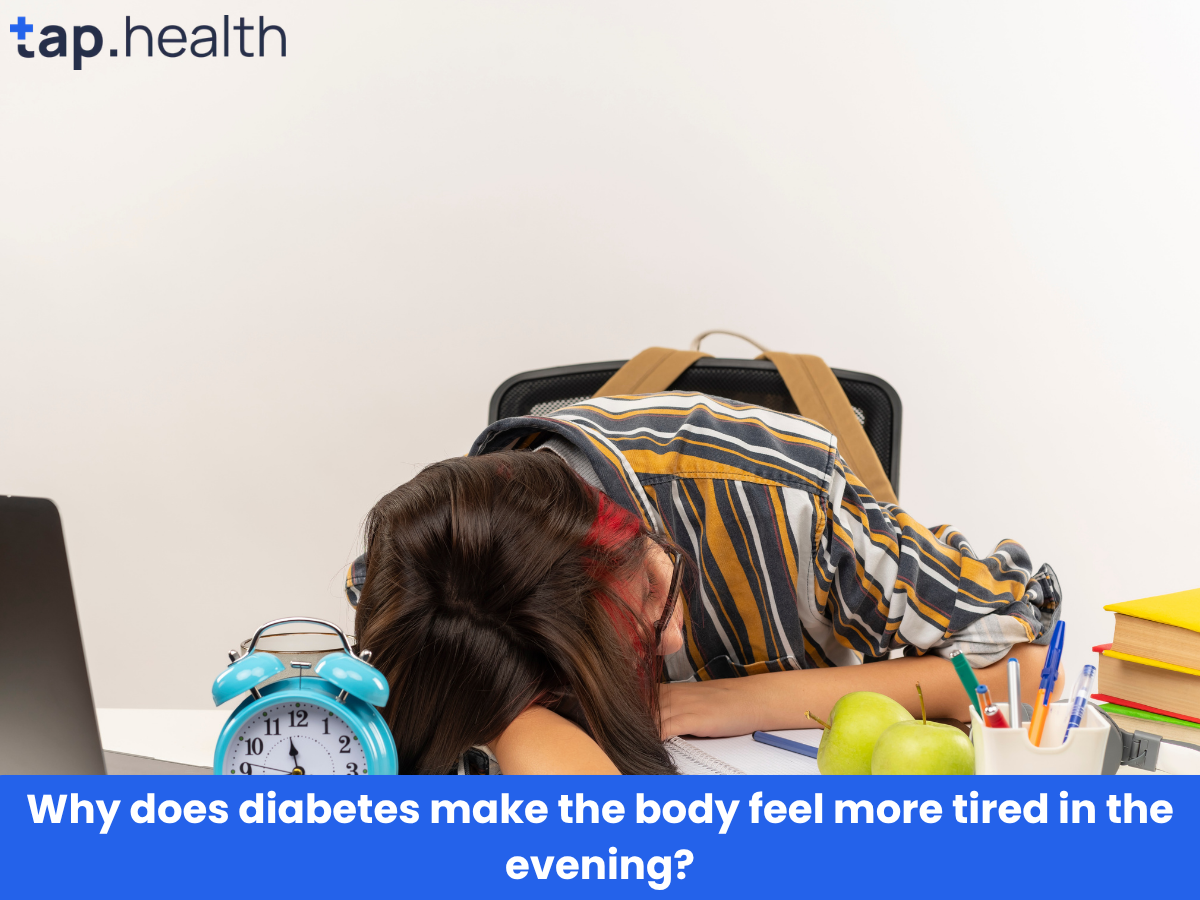 Why does diabetes make the body feel more tired in the evening