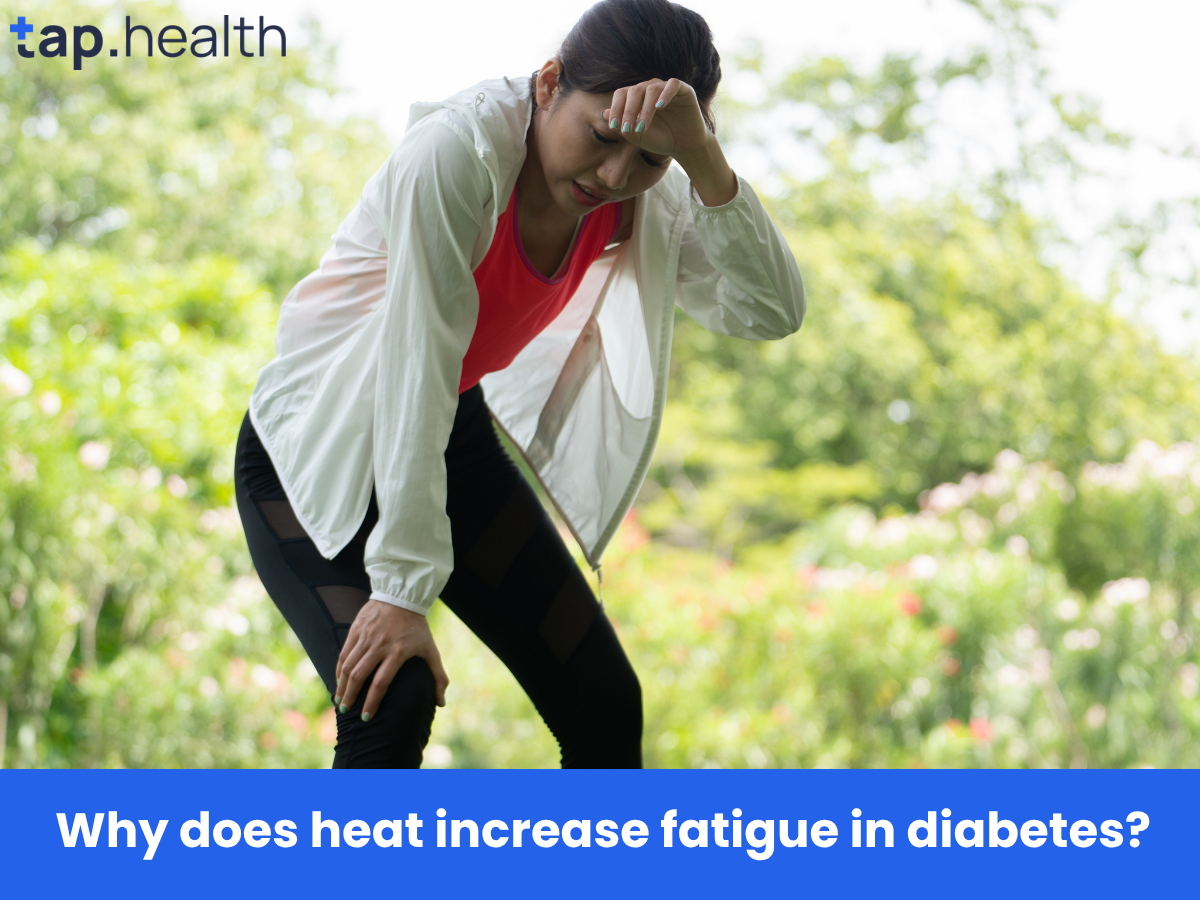Why does heat increase fatigue in diabetesWhy does heat increase fatigue in diabetes
