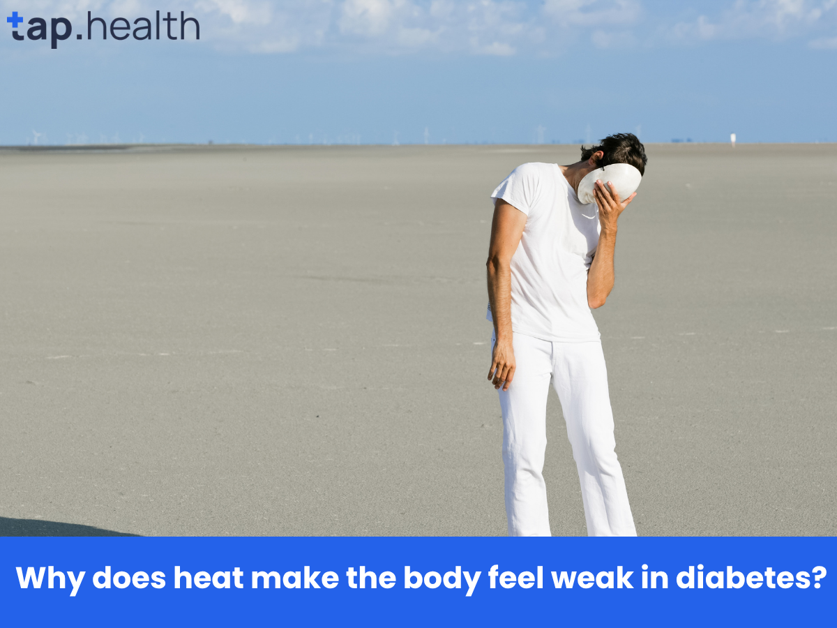 Why does heat make the body feel weak in diabetes
