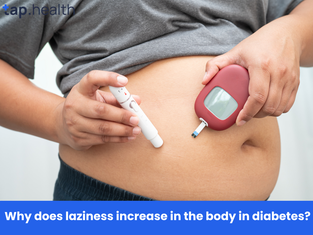 Why does laziness increase in the body in diabetes