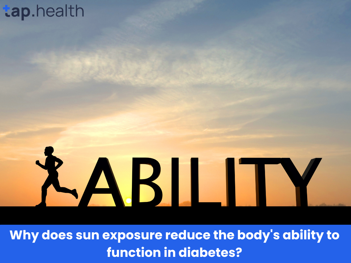 Why does sun exposure reduce the body's ability to function in diabetes