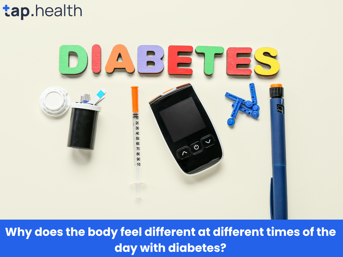 Why does the body feel different at different times of the day with diabetes
