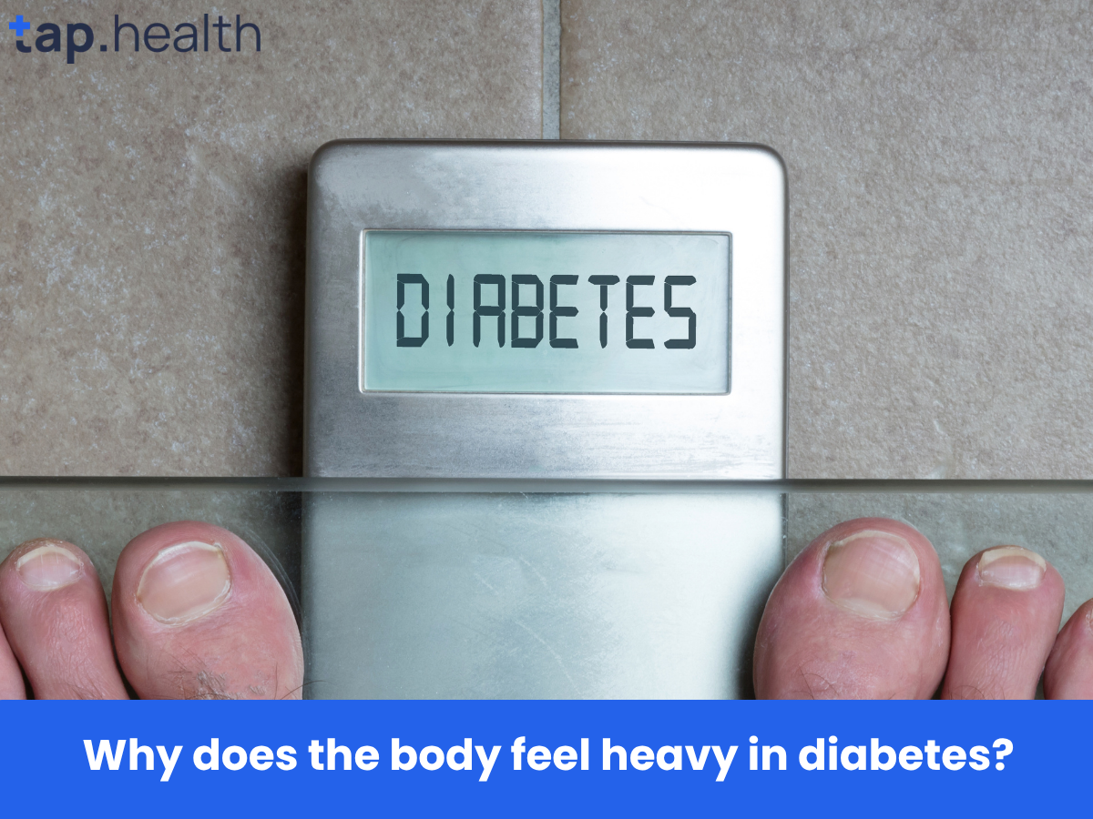Why does the body feel heavy in diabetes