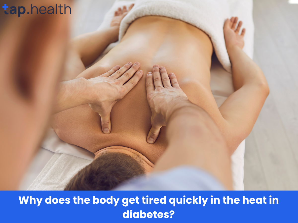 Why does the body get tired quickly in the heat in diabetes