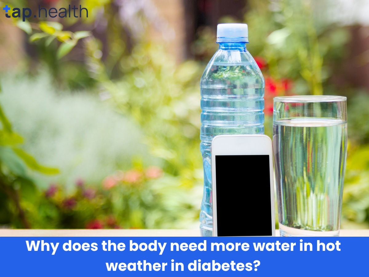 Why does the body need more water in hot weather in diabetes