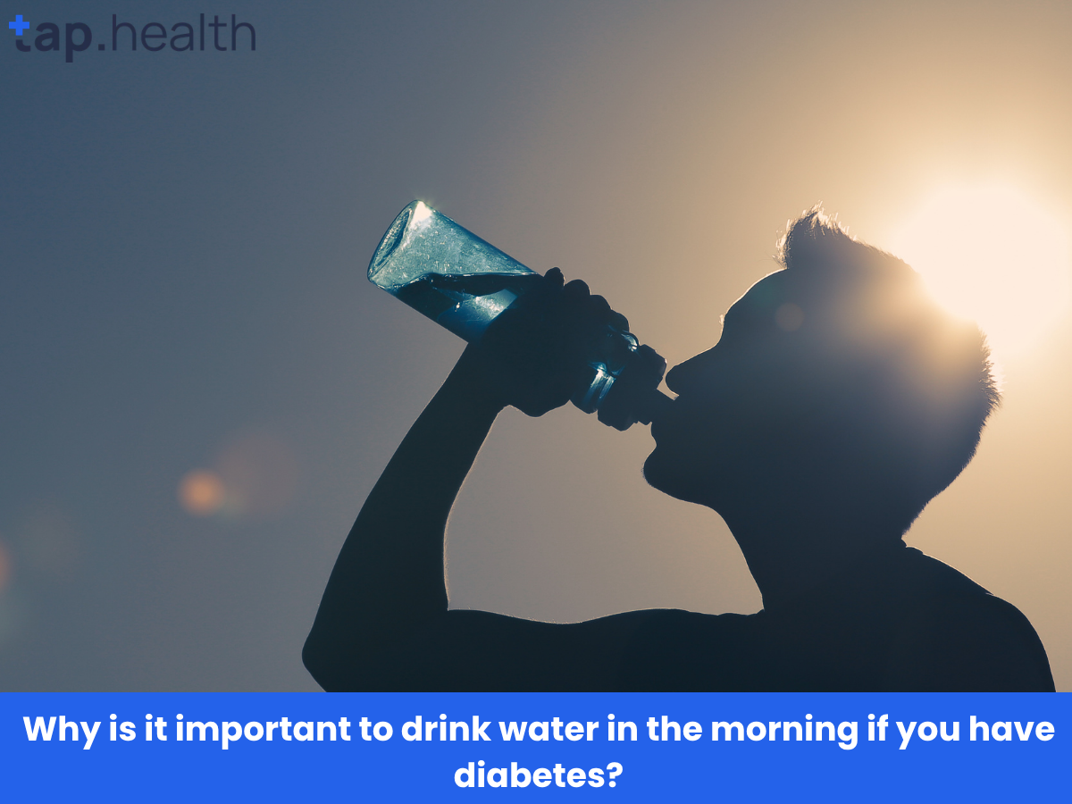 Why is it important to drink water in the morning if you have diabetes