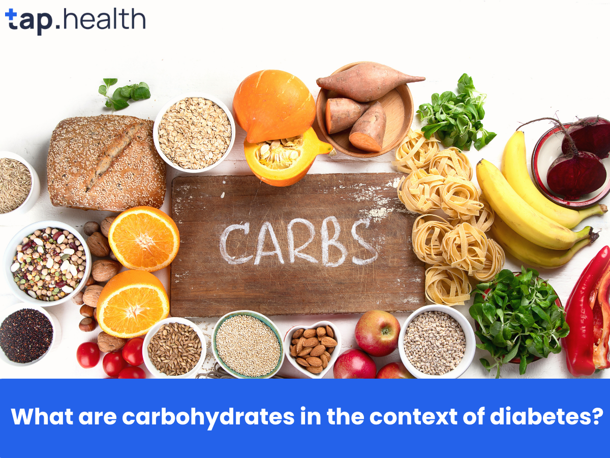 What are carbohydrates in the context of diabetes