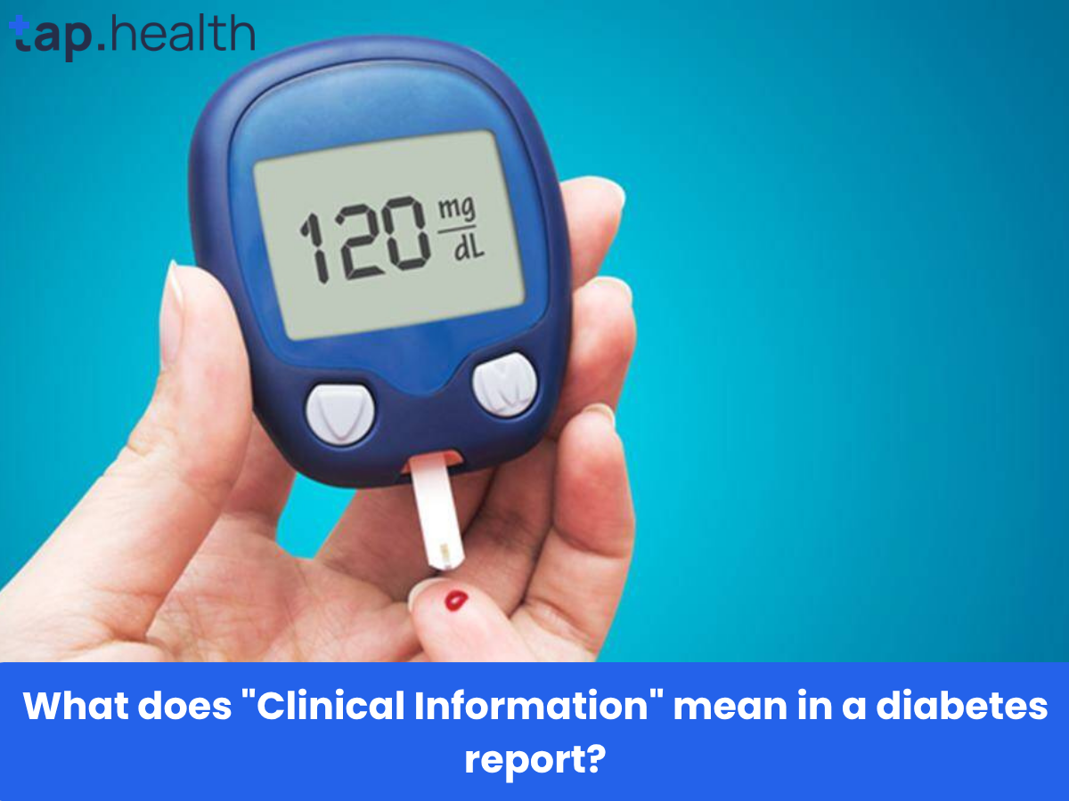 What does Clinical Information mean in a diabetes report