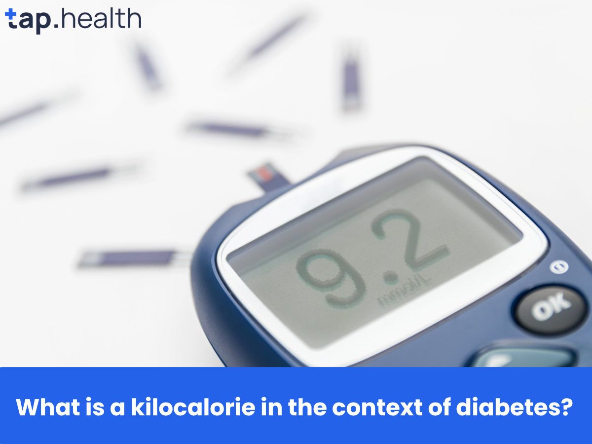 _What is a kilocalorie in the context of diabetes