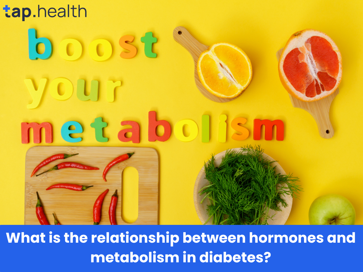 What is the relationship between hormones and metabolism in diabetes