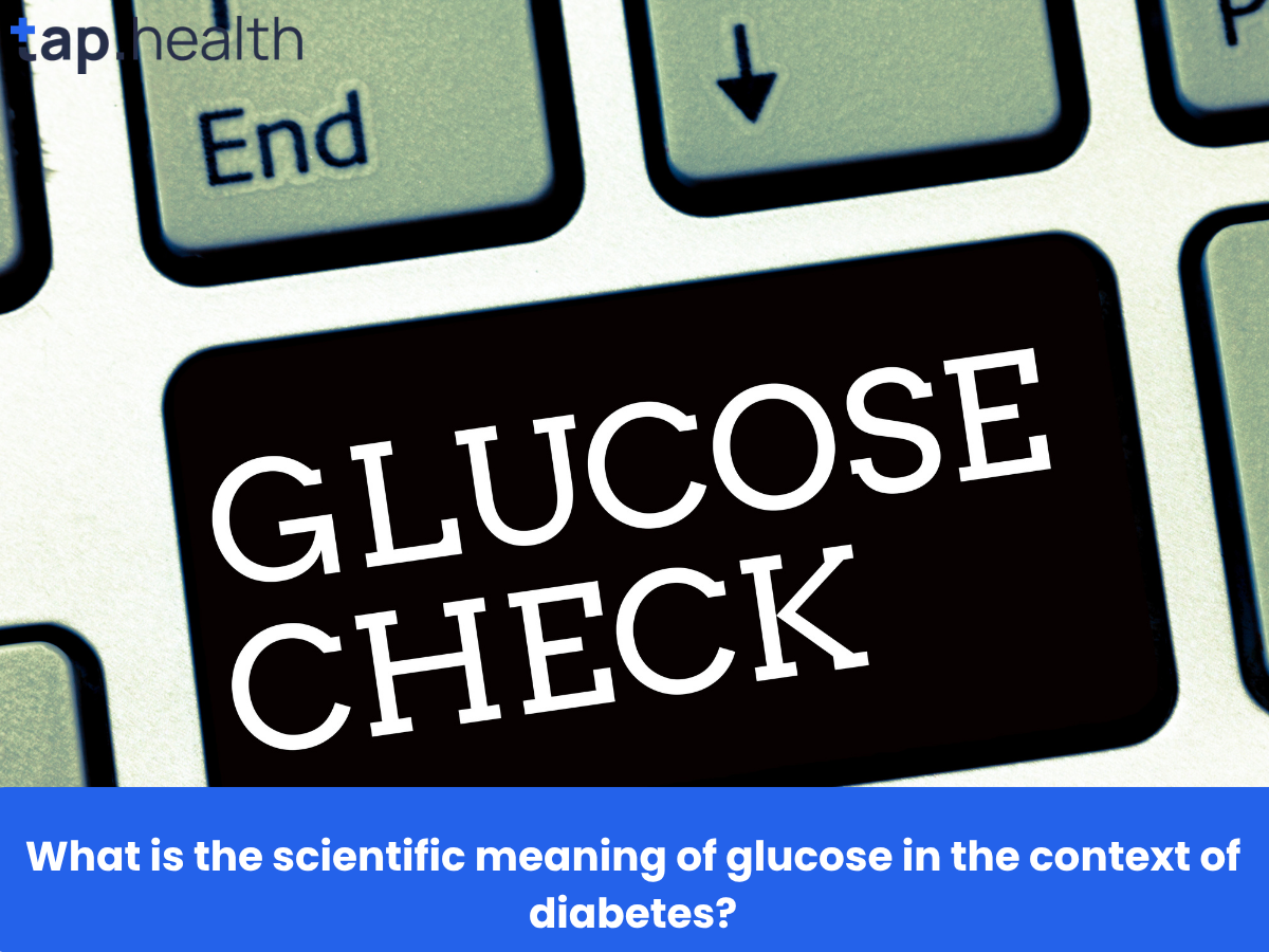 What is the scientific meaning of glucose in the context of diabetes