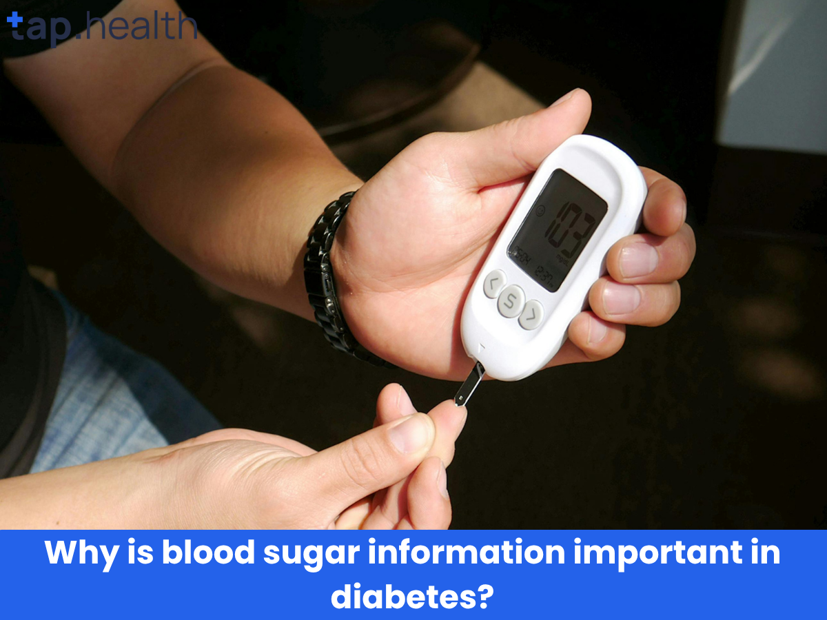 Why is blood sugar information important in diabetes