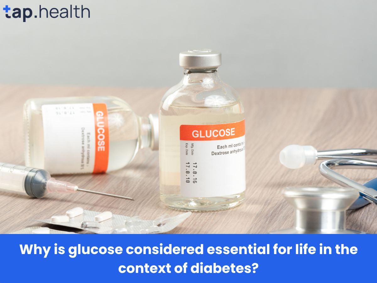 Why is glucose considered essential for life in the context of diabetes