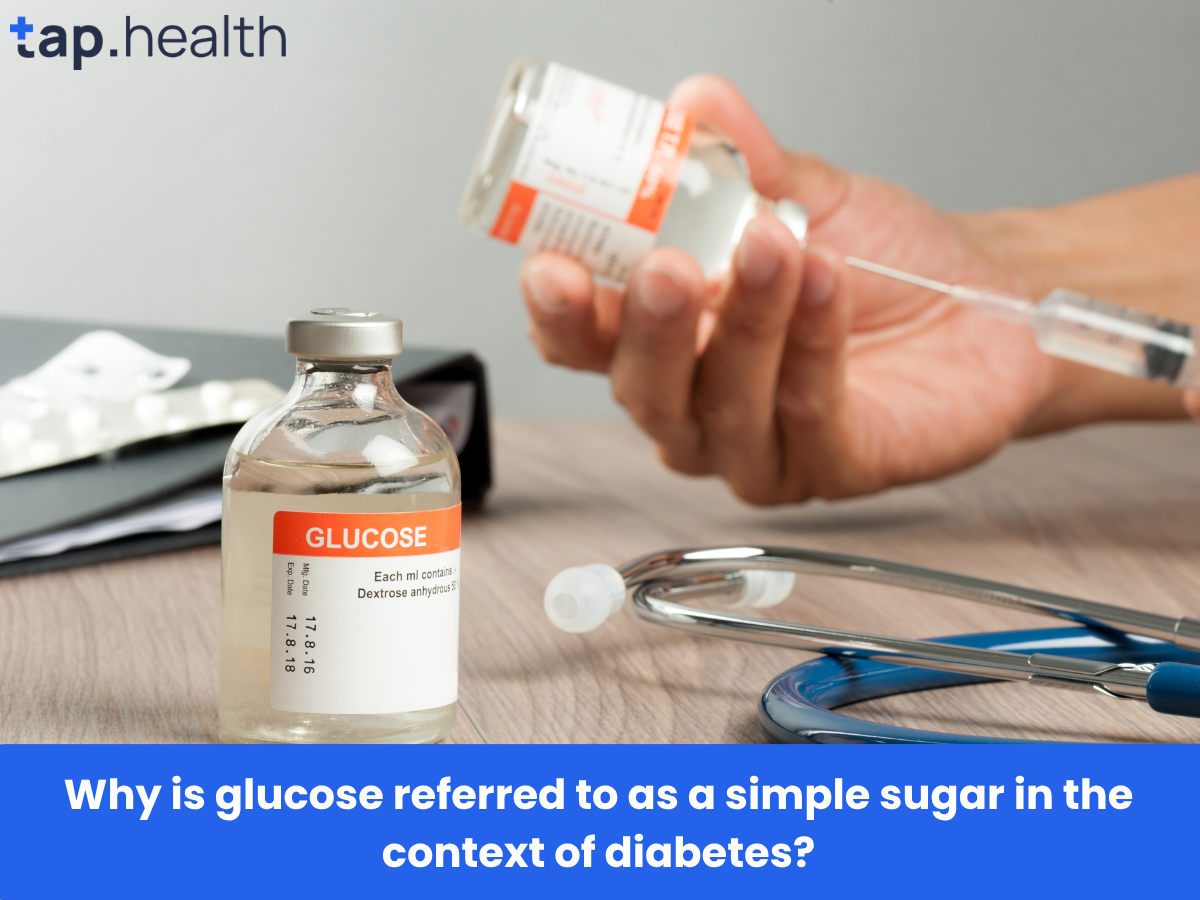 Why is glucose referred to as a simple sugar in the context of diabetes
