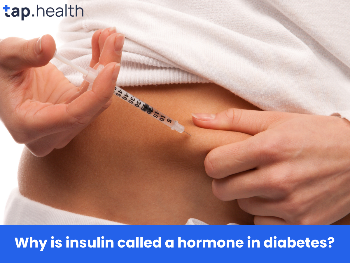 Why is insulin called a hormone in diabetes