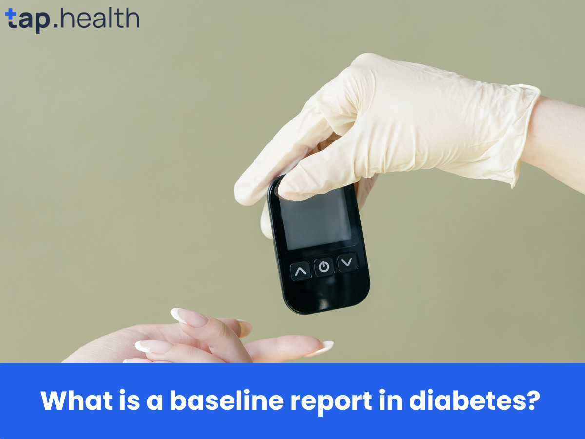 What is a baseline report in diabetes