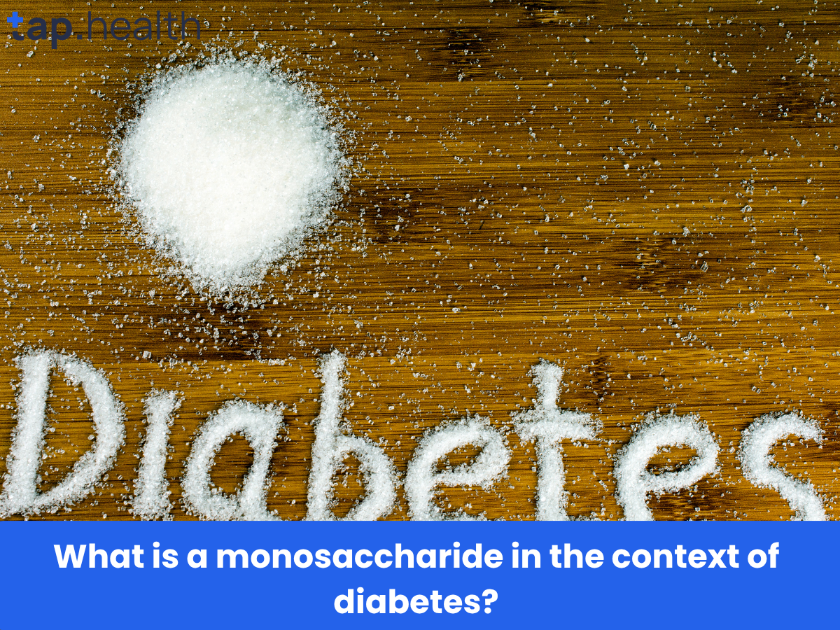 What is a monosaccharide in the context of diabetes