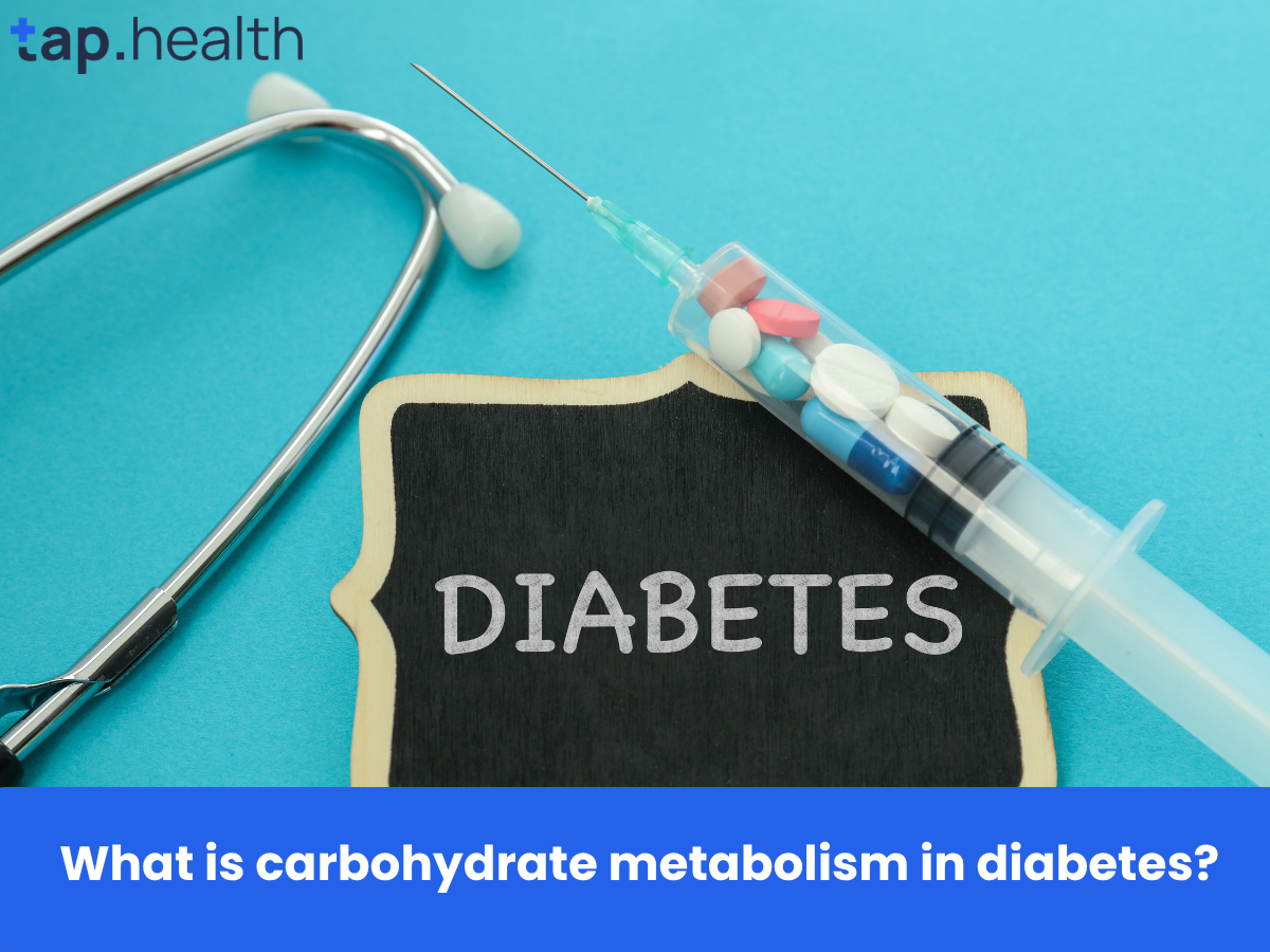 What is carbohydrate metabolism in diabetes