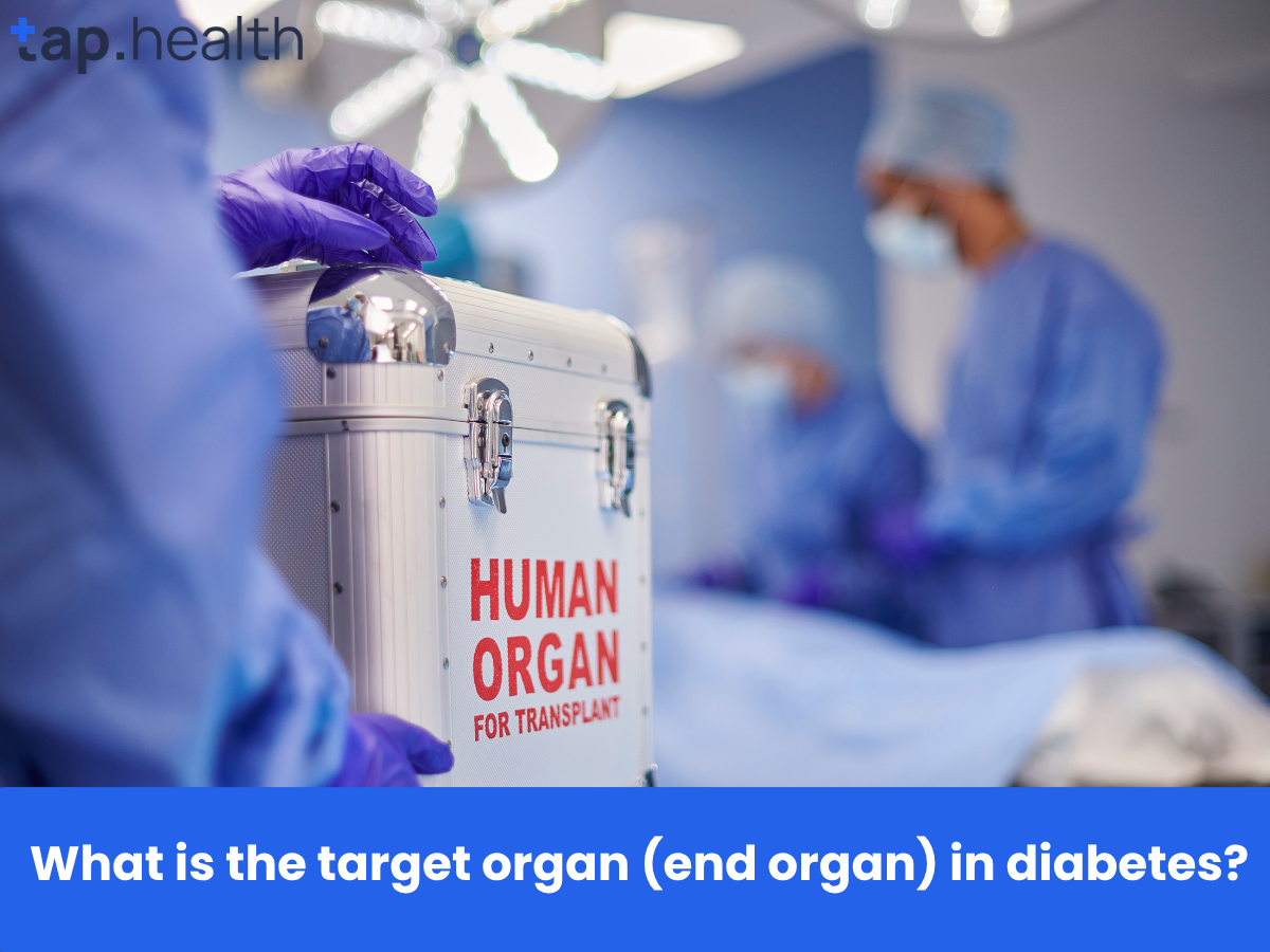 What is the target organ (end organ) in diabetes